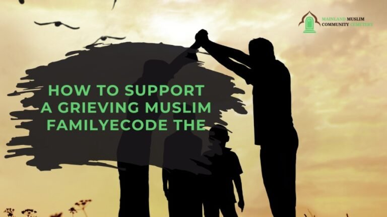 How to Support a Grieving Muslim Family
